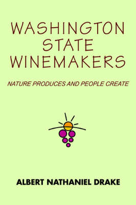 Washington State Winemakers: Nature Produces and People Create (Paperback)