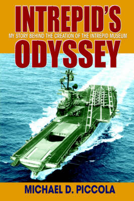 Intrepid's Odyssey: My Story Behind the Creation of the Intrepid Museum (Paperback)