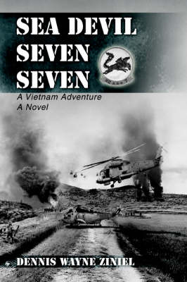 Sea Devil Seven Seven: A Vietnam Adventure (Paperback)