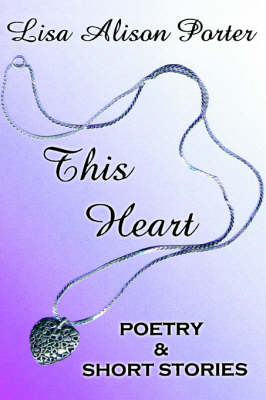 This Heart: Poetry & Short Stories (Paperback)