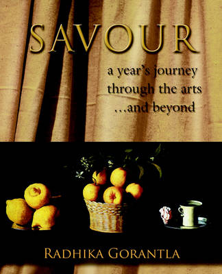 Savour: A Year's Journey Through the Arts...and Beyond (Paperback)