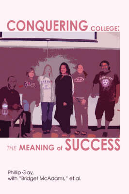 Conquering College: The Meaning of Success (Paperback)