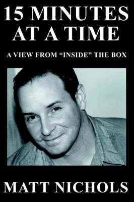 15 Minutes at a Time: A View from Inside the Box (Paperback)