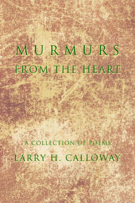 Murmurs from the Heart: A Collection of Poems (Paperback)