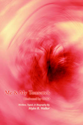 Me & My Tourette's: Motivated by God (Paperback)
