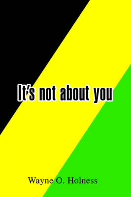 It's Not about You (Paperback)
