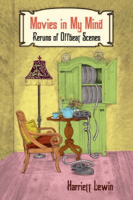 Movies in My Mind: Reruns of Offbeat Scenes (Paperback)