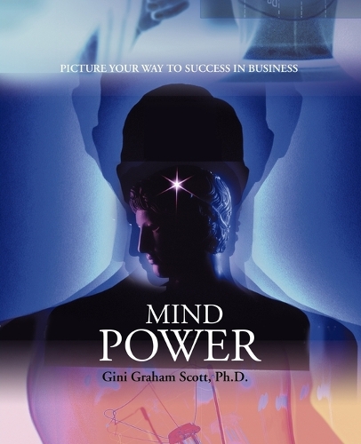 Mind Power: Picture Your Way to Success in Business (Paperback)