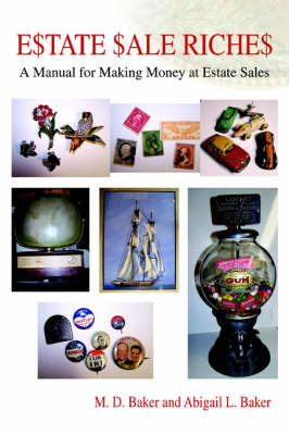 Estate Sale Riches: A Manual for Making Money at Estate Sales (Paperback)
