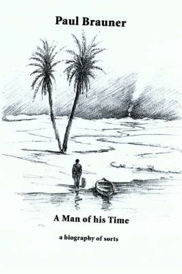 A Man of His Time: A Biography of Sorts (Paperback)
