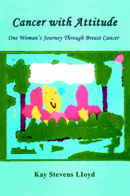Cancer with Attitude: One Woman's Journey Through Breast Cancer (Paperback)
