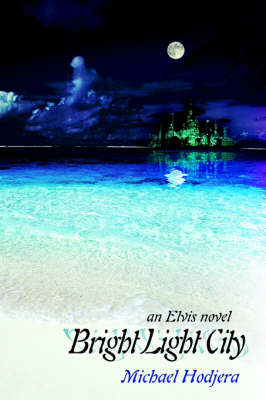 Bright Light City: An Elvis Novel (Paperback)