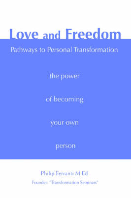 Love and Freedom: Pathways to Personal Transformation (Paperback)