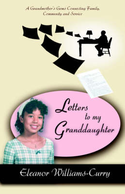 Letters to My Granddaughter: A Grandmother's Gems Connecting Family, Community and Service (Paperback)