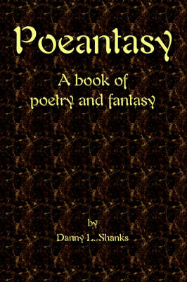 Poeantasy: A Book of Poetry and Fantasy (Paperback)