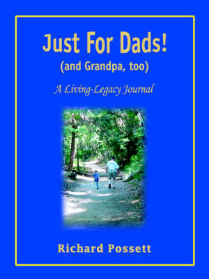 Just for Dads and Grandpa Too: A Living-Legacy Journal (Paperback)