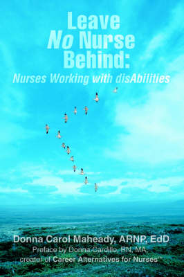 Leave No Nurse Behind: Nurses Working with Disabilities (Paperback)