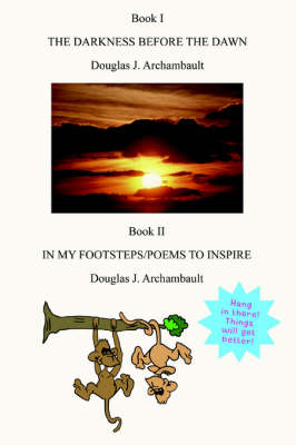 The Darkness Before the Dawn: In My Footsteps Poems to Inspire (Paperback)
