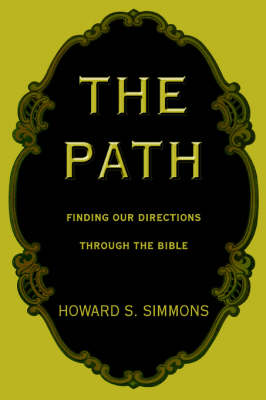 The Path: Finding Our Directions Through the Bible (Paperback)