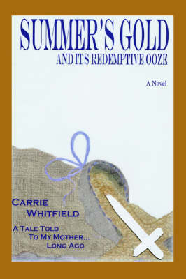 Summer's Gold: And Its Redemptive Ooze (Paperback)