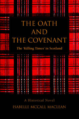 The Oath and the Covenant: The 'Killing Times' in Scotland (Paperback)
