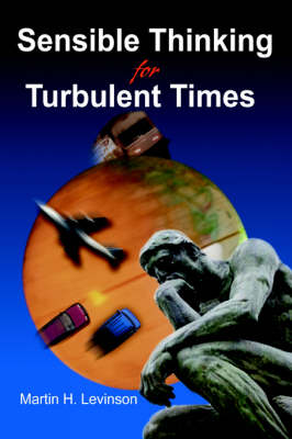 Sensible Thinking for Turbulent Times (Paperback)