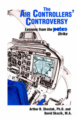 The Air Controllers' Controversy: Lessons from the Patco Strike (Paperback)