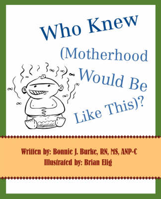Who Knew (Motherhood Would Be Like This)? (Paperback)