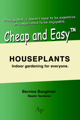 Cheap and Easytm Houseplants: Indoor Gardening for Everyone. - Cheap and Easy (Paperback)