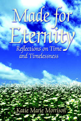 Made for Eternity: Reflections on Time and Timelessness (Paperback)