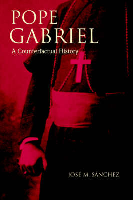 Pope Gabriel: A Counterfactual History (Paperback)