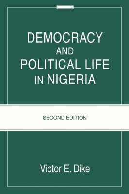 Democracy and Political Life in Nigeria: Second Edition (Paperback)