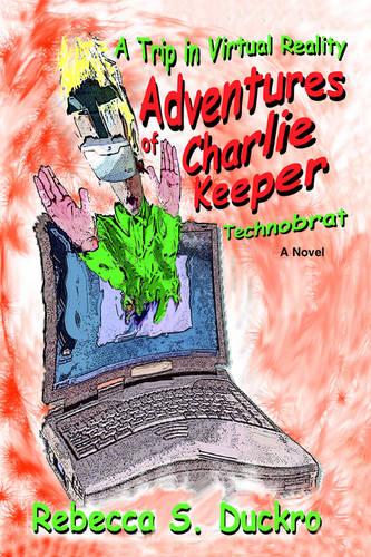 Adventures of Charlie Keeper: Technobrat (Paperback)