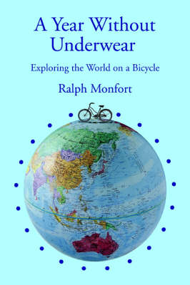 A Year Without Underwear: Exploring the World on a Bicycle (Paperback)
