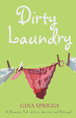 Dirty Laundry: A Dramatic Tale of Lies, Secrets, and Betrayal (Paperback)