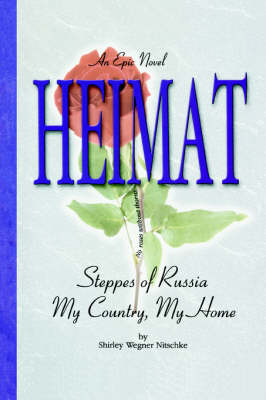 Heimat: Steppes of Russia My Country, My Home (Paperback)