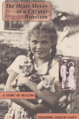 The Heart Moves in a Circular Direction: A Story of Healing (Paperback)