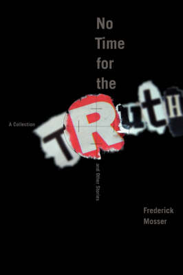 No Time for the Truth and Other Stories: A Collection (Paperback)