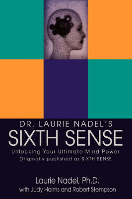 Dr. Laurie Nadel's Sixth Sense: Unlocking Your Ultimate Mind Power (Paperback)