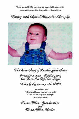 Living with Spinal Muscular Atrophy: The True Story of Kassidy Jade Sears (Paperback)