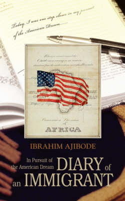 Diary of an Immigrant: In Pursuit of the American Dream (Paperback)