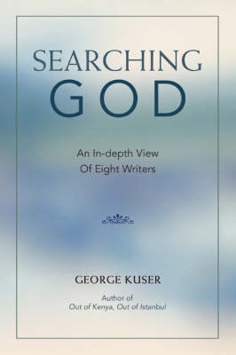 Searching God: An In-Depth View of Eight Writers (Paperback)
