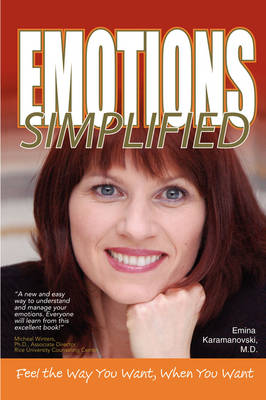 Emotions Simplified: Feel the Way You Want When You Want (Paperback)