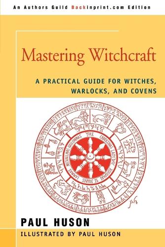 Mastering Witchcraft - Paul A Huson