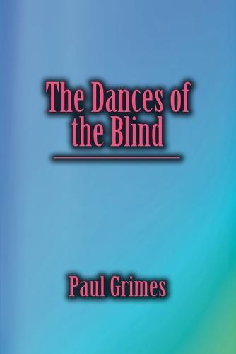 The Dances of the Blind (Paperback)