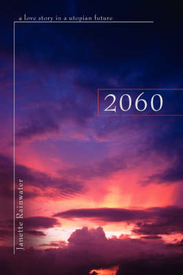 2060: A Love Story in a Utopian Future (Paperback)