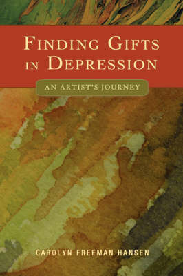 Finding Gifts in Depression: An Artist's Journey (Paperback)