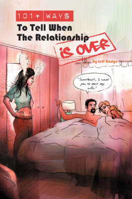 101+ Ways to Tell When the Relationship Is Over (Paperback)