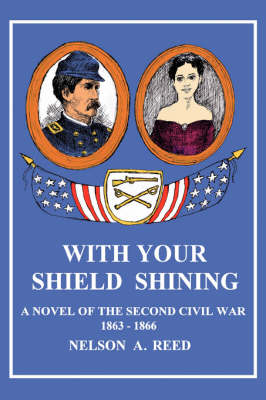 With Your Shield Shining: A Novel of the Second Civil War (Paperback)