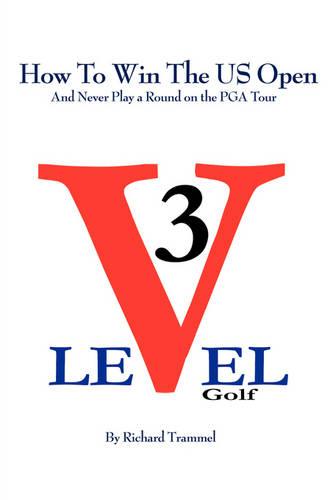 How to Win the Us Open: And Never Play a Round on the PGA Tour (Paperback)